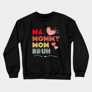 funny  Happy Mothers Day 2024 Mommy Shirt Gift from Son   Birthday Women Crewneck Sweatshirt